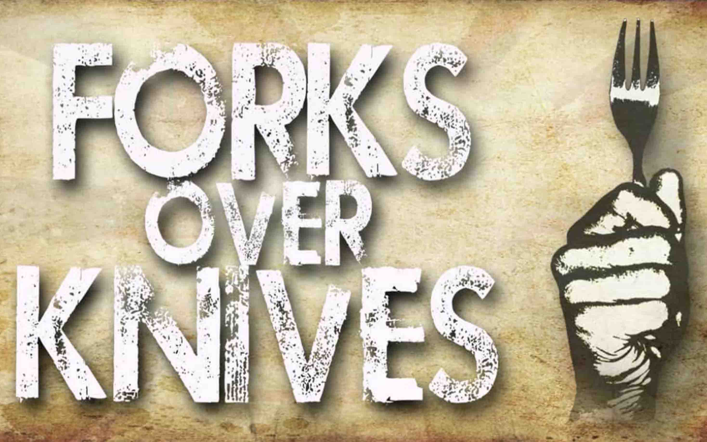 Forks Over Knives